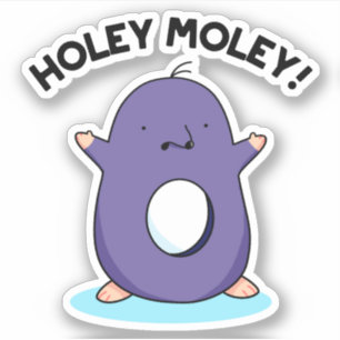 Sticker Holey Moley Cute Mole Pun