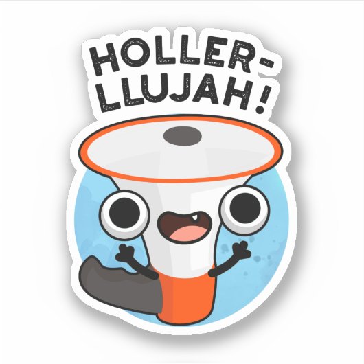 Sticker Holler-llujah Funny Loud Hailer Pun (Devant)