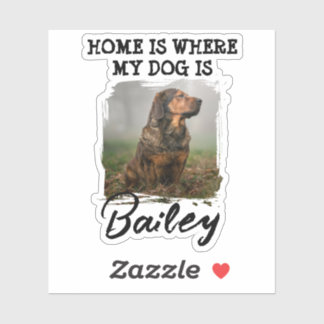 Sticker Home Is Where My Dog Is Custom Dog Name and Photo