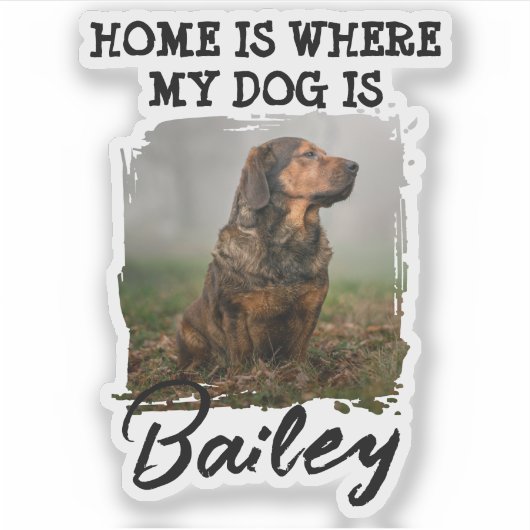 Sticker Home Is Where My Dog Is Custom Dog Name and Photo (Devant)