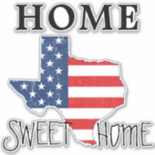 Sticker Home Sweet Home Citation Texas USA Drapeau (Devant)