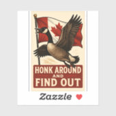 Sticker Honk Around and Find Out 🇨🇦 (Feuille)