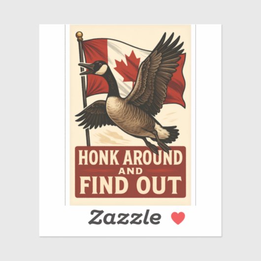 Sticker Honk Around and Find Out 🇨🇦 (Feuille)