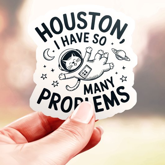 Sticker Houston J'Ai Des Problèmes Chat Vinyl