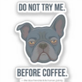 Sticker Humeur de Frenchie Bleu avant le Café (Recto)