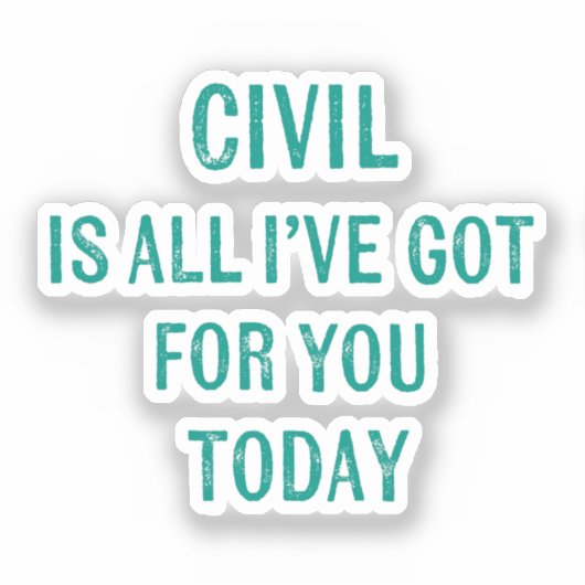 Sticker Humorous Snarky Wording Green Font  (Recto)