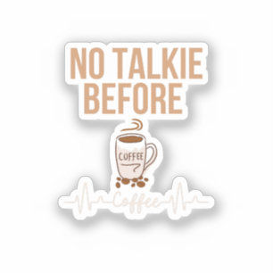 Sticker Humour « Pas de Parole Avant le Café » pour les Am