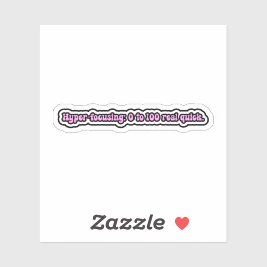 Sticker Hyper-focalisation : 0-100 vraiment rapide. Cervea (Feuille)