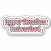 Sticker hyperfixation libérée Neurodiversité rose (Devant)