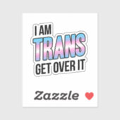 Sticker I am trans get over it (Feuille)