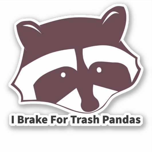 Sticker I Brake For Trash Pandas (Devant)