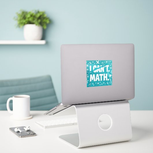 Sticker I cant math (Ordinateur portable sur le bureau)
