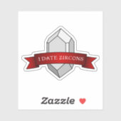 Sticker "I Date Zircons" Géologie drôle (Feuille)