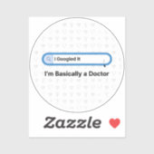 Sticker I Googled It. I’m Basically a Doctor (Feuille)