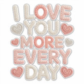 Sticker "I Love You More Every Day" Knitted Text & Crochet (Devant)