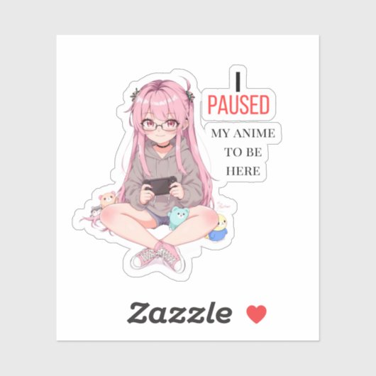 Sticker I paused my anime to be here.  (Feuille)