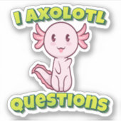 Sticker I Questions Axolotl (Devant)