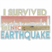 Sticker "I Survived The - NYC - Earthquake" 5 avril 2024 (Devant)