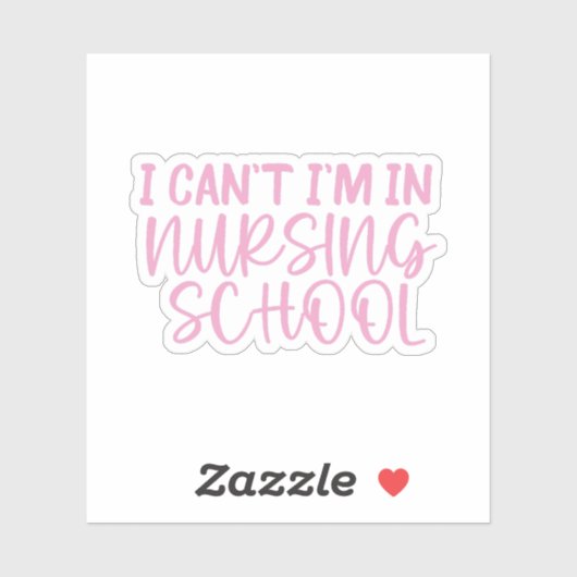 Sticker I’t I’t I’m In Nursing School ・ Nursing School (Feuille)