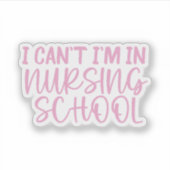 Sticker I’t I’t I’m In Nursing School ・ Nursing School (Devant)