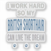 Sticker I Work Hard So My British Shorthair (Devant)