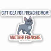 Sticker Idée cadeau drôle pour une autre Frenchie Maman de (Recto)