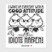 Sticker Idiots Happen Funny Bird Quote Gifts  (Feuille)