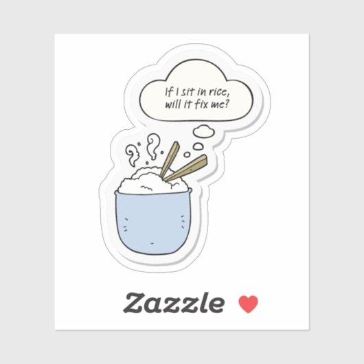 Sticker If I Sit In Rice, Will It Fix Me? (Feuille)