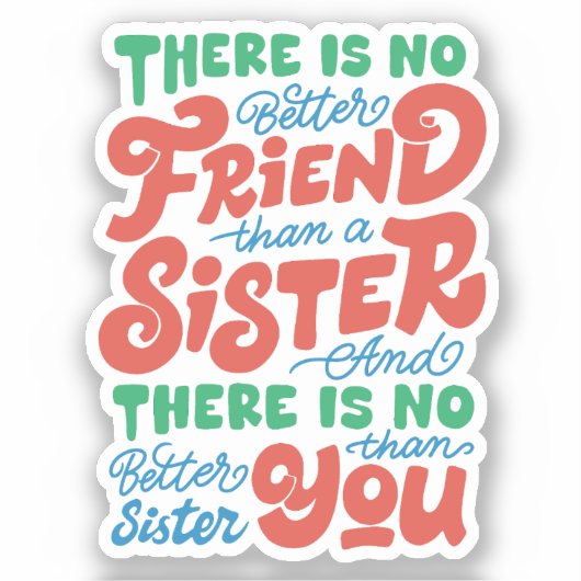 Sticker Il n'y a pas de meilleur ami qu'une soeur (Recto)
