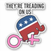 Sticker Ils marchent sur les femmes Roe vs Wade Pro-Choice (Devant)