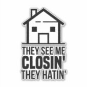 Sticker Ils Me Voient Closin'Ils Hatinent' L'Agent Immobil (Devant)