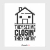 Sticker Ils Me Voient Closin'Ils Hatinent' L'Agent Immobil (Feuille)