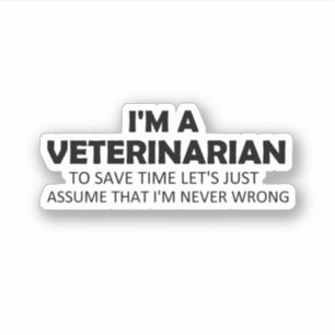 Sticker I'm A Veterinarian Funny Sayings Citation Gift Ide