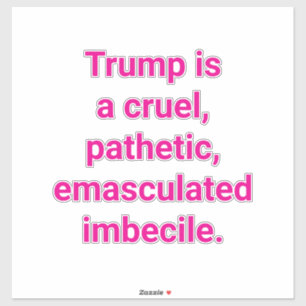 Sticker Imbécile Émasculé Trump Hankamer Artjunkhaus Aw