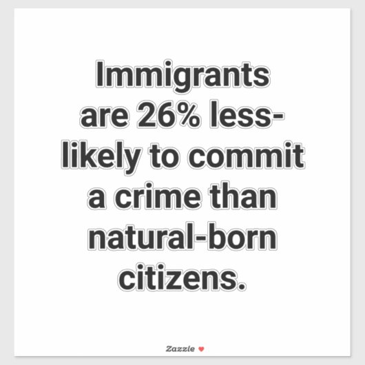 Sticker Immigrants Commit Less Crimes Hankamer Artjunkhaus (Feuille)