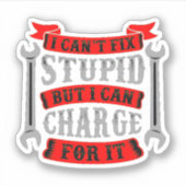 Sticker Impossible de réparer les bêtises, mais peut les f (Devant)