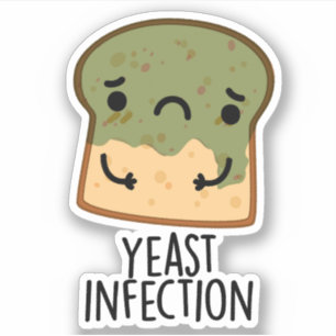 Sticker Infection par la levure Funny Pain Pun