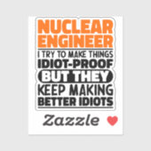 Sticker Ingénieur Nucléaire J'Essaie De Rendre Les Choses (Feuille)