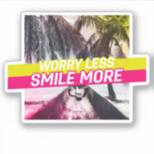 Sticker Inquiète Moins, Souriez Plus (Devant)