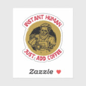 Sticker Instant humain, juste ajouter café - café (Feuille)