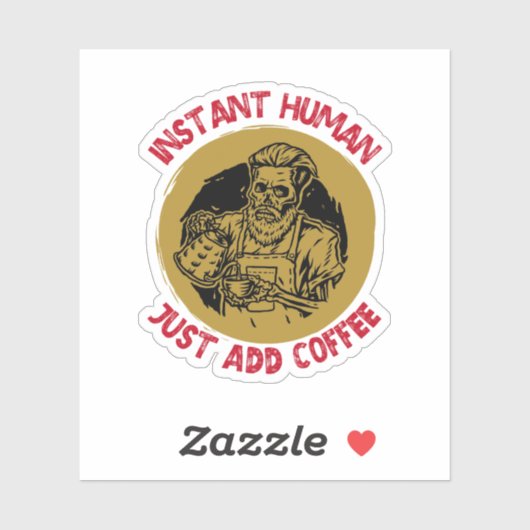 Sticker Instant humain, juste ajouter café - café (Feuille)