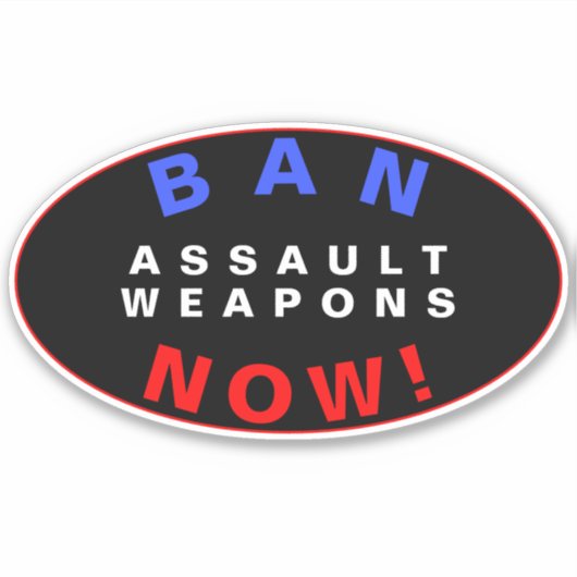 Sticker INTERDIRE LES ARMES D'ASSAUT MAINTENANT ! Pour une (Devant)