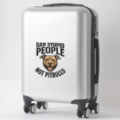 Sticker Interdire les gens stupides pas les Pitbulls Vinta (Sur valise)