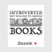 Sticker Introverted Mais Prêt À Discuter Des Livres (Feuille)