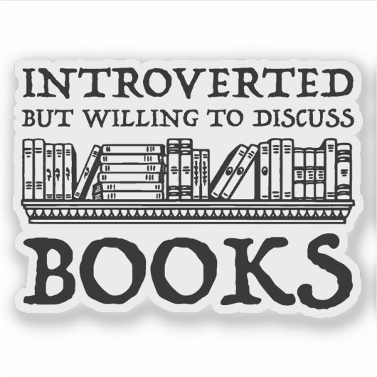 Sticker Introverted Mais Prêt À Discuter Des Livres (Devant)