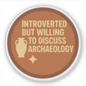 Sticker Introverti mais prêt à discuter d'archéologie (Devant)