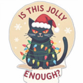 Sticker Is This Jolly Enough Funny Black Cat Christmas Tre (Devant)