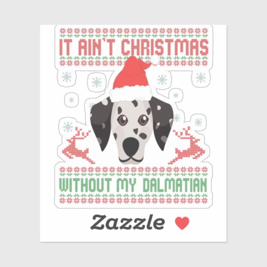 Sticker It Ain't Christmas Without My dalmatian Dog (Feuille)