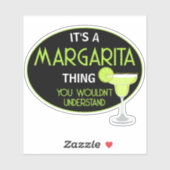 Sticker Its A Margarita Thing You Wouldnt Understand Fun (Feuille)