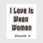 Sticker J'adore quand les femmes (Feuille)